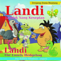 Image of Dongeng Dunia Binatang; Landi Landak Yang Kesepian= Landi The Lonely Hedgehogh