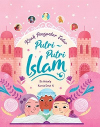 Image of Kisah Pengantar Tidur: Putri Putri Islam
