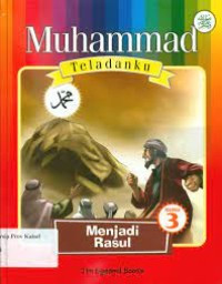 Image of Muhammad Teladanku : Menjadi Rasul