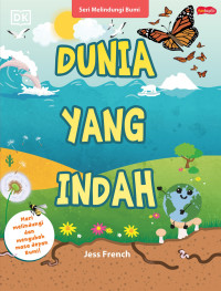Image of Seri Melindungi Bumi : Dunia yang Indah